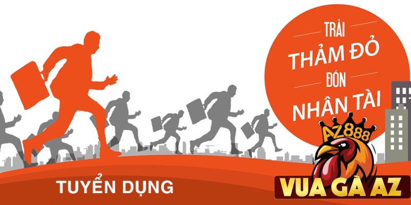 Vua Gà AZ Tuyển Dụng Việc Làm Lương Cao Ổn Định Lâu Dài